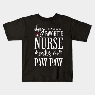 My Favorite Nurse Calls Me PawPaw Gift Kids T-Shirt